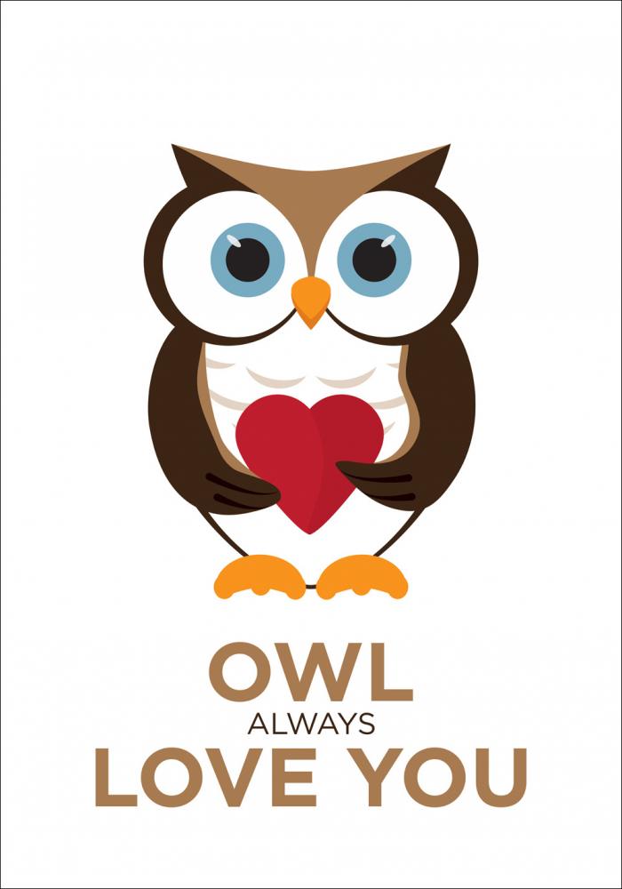 Owl Always Love you - Marrone-nero Poster