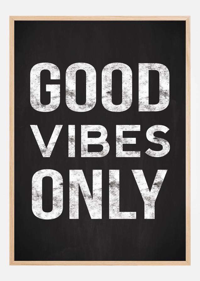 Good vibes only - Nero Poster