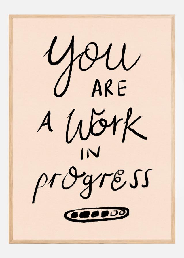 You are a Work in Progress Typography Poster