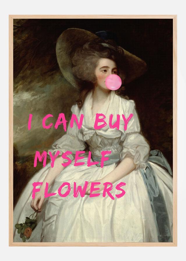 I Can Buy Myself Flowers Poster